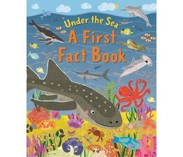 Under The Sea First Fact Book 5+ Book