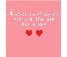 Because You Are The New Mrs & Mrs