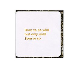Born To Be Wild Until 9Pm