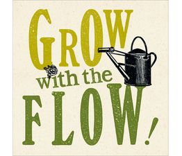 Grow with the flow! Greetings Card