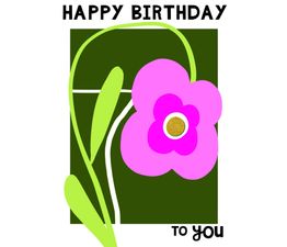 Happy Birthday To You Flower Gretings Card