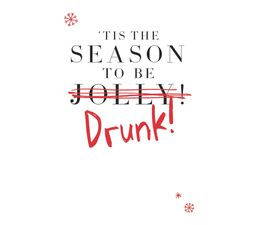 Tis The Season To Be Jolly Drunk! Christmas Card