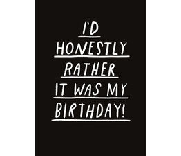 Rather It Was My Birthday