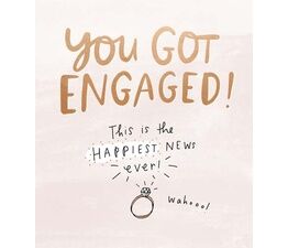 You Got Engaged Happiest News Ever!