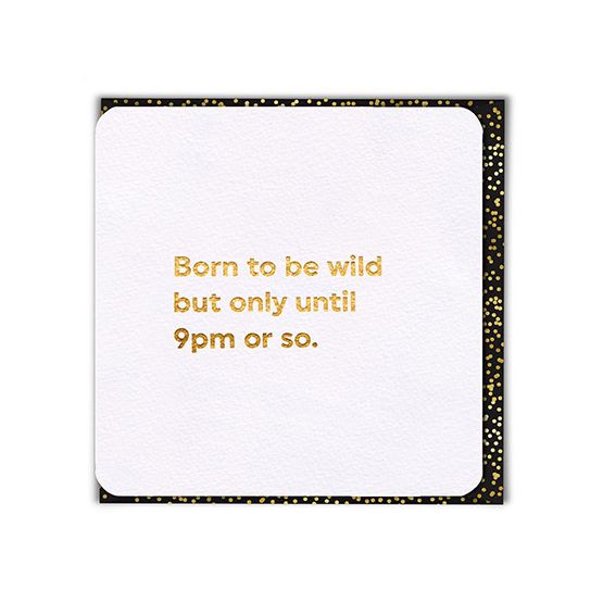 Born To Be Wild Until 9Pm