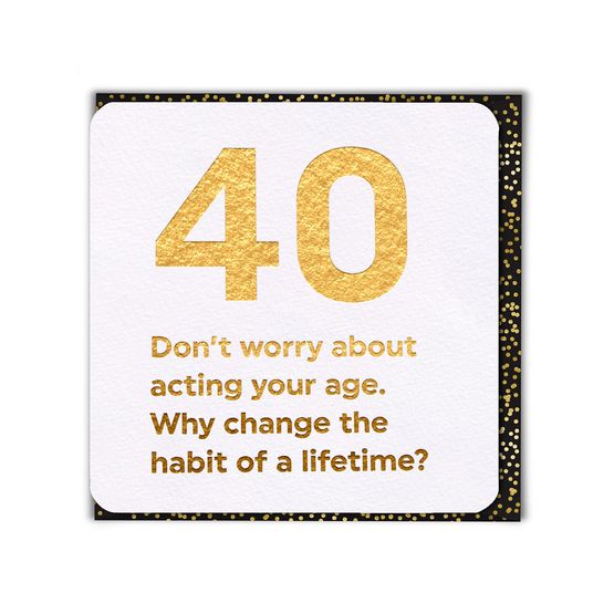 40th Act Your Age Birthday Card