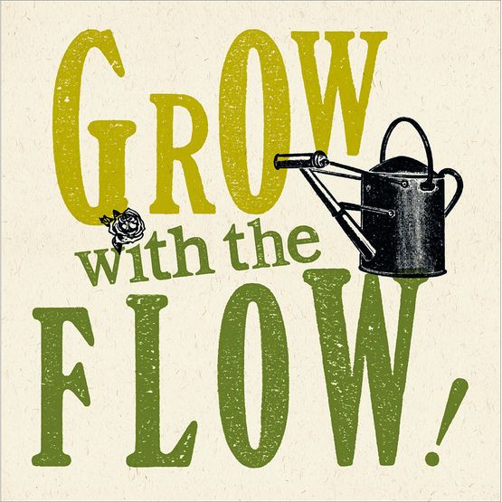 Grow with the flow! Greetings Card