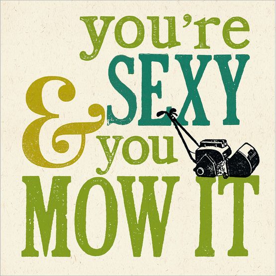 Sexy and You Mow It Greetings Card