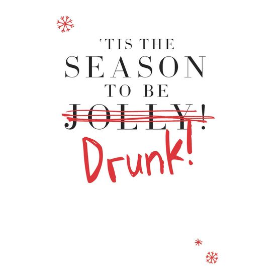 Tis The Season To Be Jolly Drunk! Christmas Card